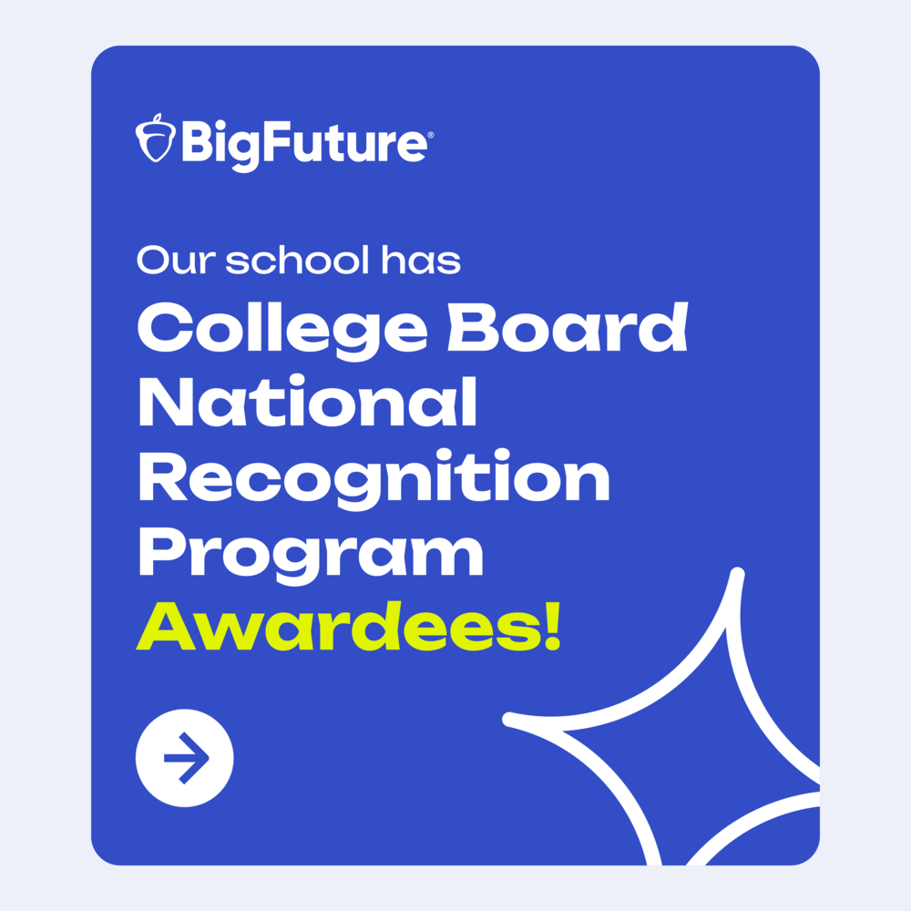 BIG FUTURE - OUR SCHOOL SYSTEM HAS COLLEGE BOARD NATIONAL RECOGNITION PROGRAM AWARDEES