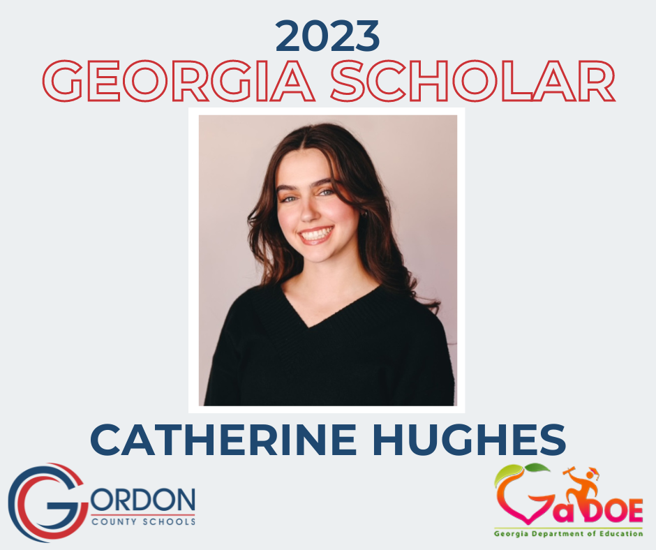 CATHERINE HUGHES HAS BEEN NAMED A 2023 GEORGIA SCHOLAR