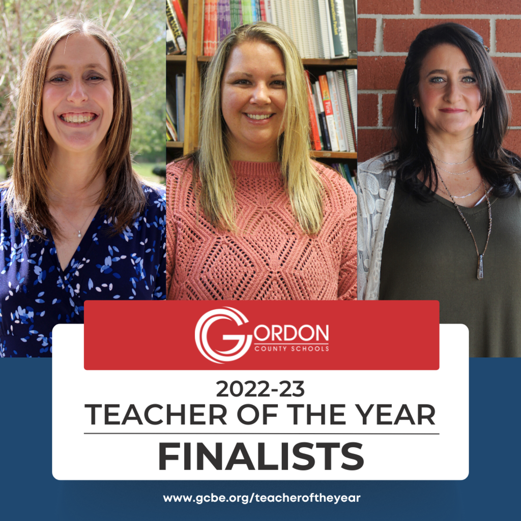Gordon Count Schools - System-Level Teacher of the Year Finalists for 2022-23: Katy Waters, Christina Cote and Amal Acoub
